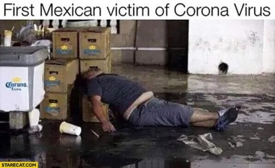 corona-virus-meme-first-mexican-victim-of-coronavirus-man-drunk-with-corona-beer.jpg